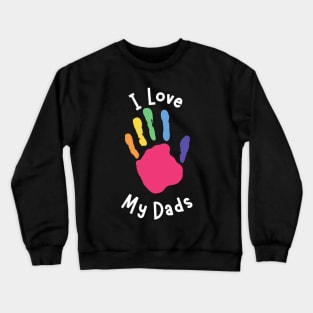 I Love My Dads - Kid's Hand Crewneck Sweatshirt